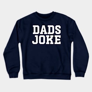 dads joke typography Crewneck Sweatshirt